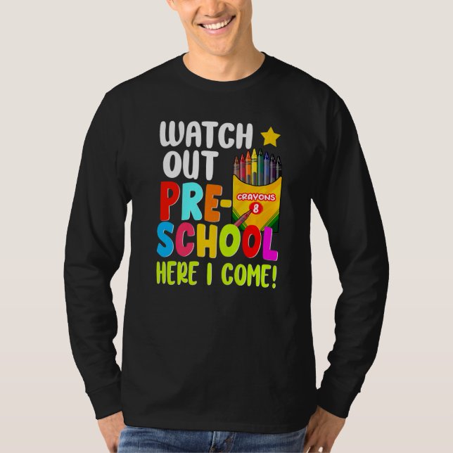 Watch Out Pre School Here I Come First Day Of Scho T-Shirt (Vorderseite)