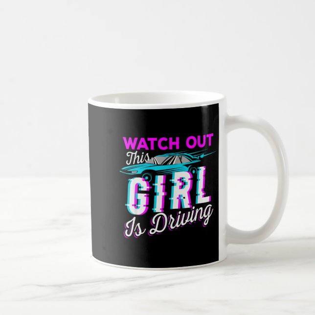 Watch Out This Girl Is Driving Funny Design For Ne Kaffeetasse (Rechts)