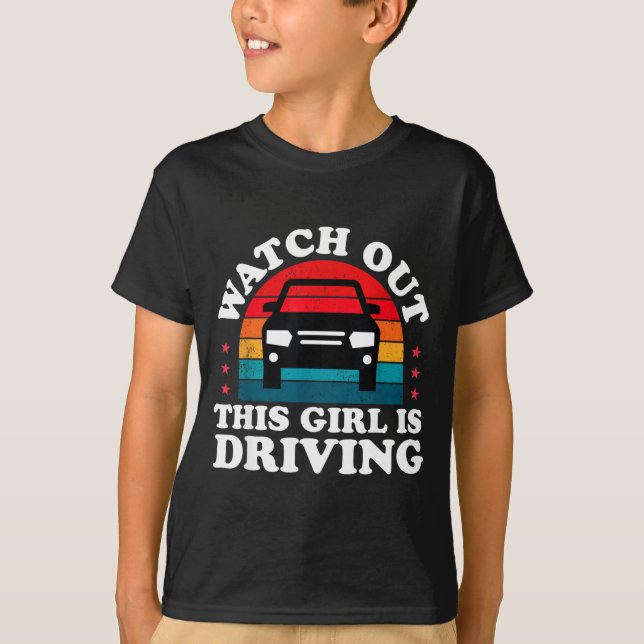 Watch Out This Girl Is Driving Funny New Driver Gi T-Shirt (Vorderseite)