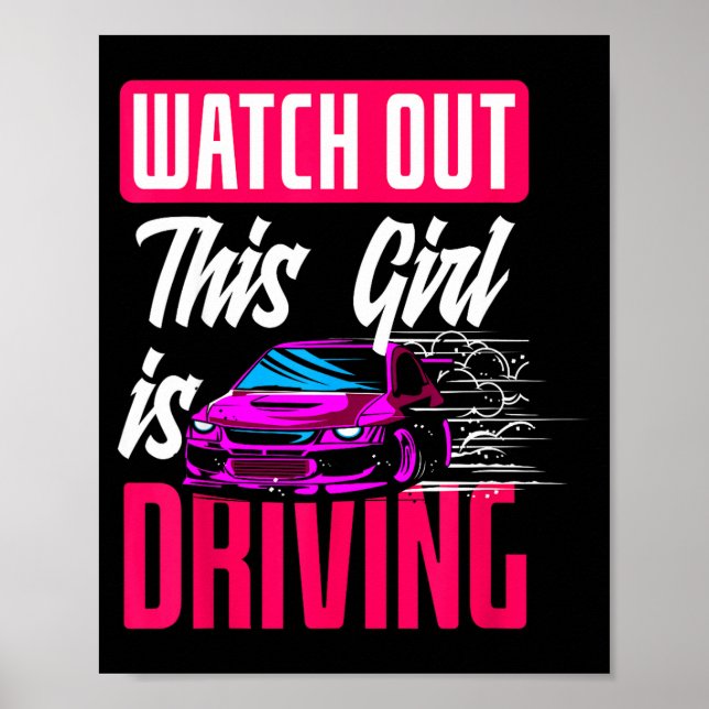 Watch Out This Girl Is Driving Funny New Driver  Poster (Vorne)