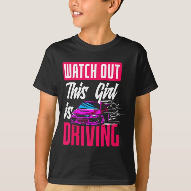 Watch Out This Girl Is Driving Funny New Driver  T-Shirt (Vorderseite)