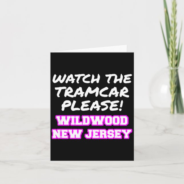 Watch The Tramcar Please Wildwood New Jersey Vacat Karte (Vorderseite)