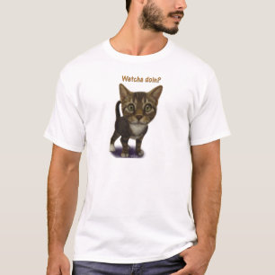 Watcha doin? T-Shirt