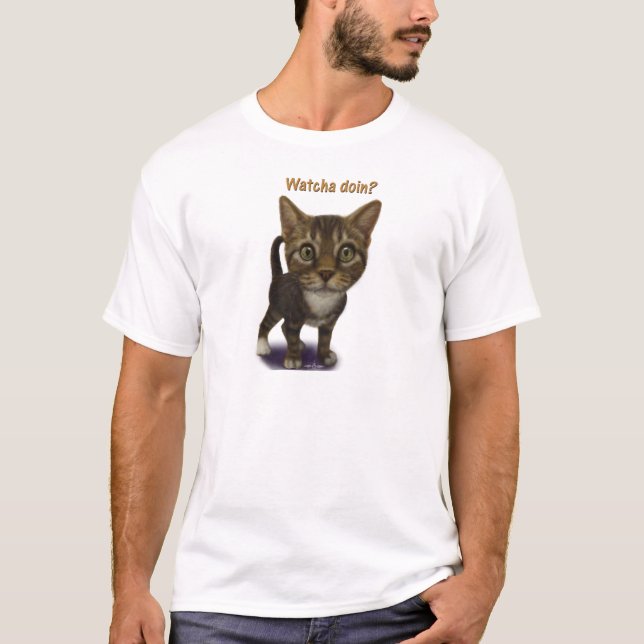 Watcha doin? T-Shirt (Vorderseite)
