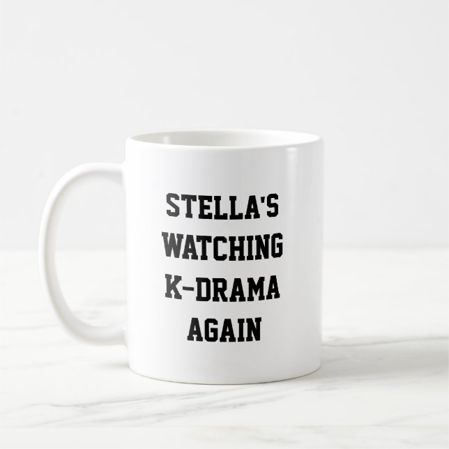 Watching K-Drama Again Funny Name Kdrama Fan Quote Kaffeetasse (Links)