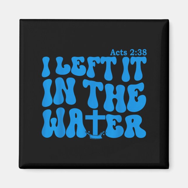 Water Baptism Acts 2_38 Christian  Magnet (Vorne)