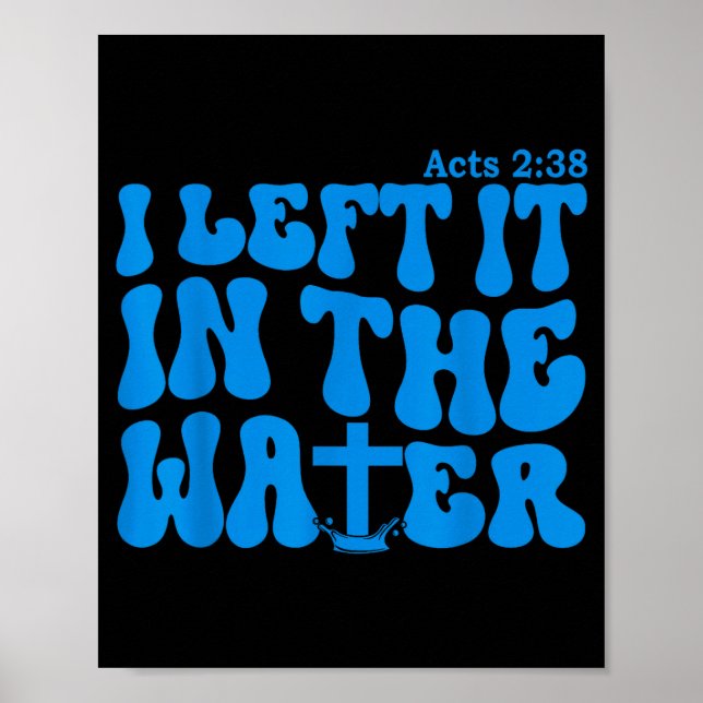 Water Baptism Acts 2_38 Christian  Poster (Vorne)
