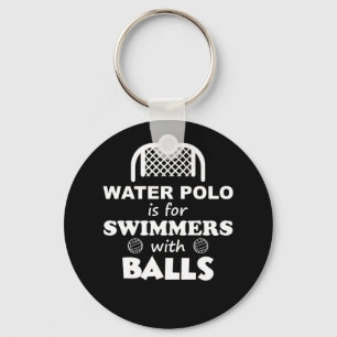 Water Polo ist für Schwimmer mit Balls Funny TShir Schlüsselanhänger