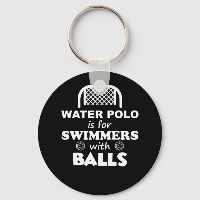 Water Polo ist für Schwimmer mit Balls Funny TShir Schlüsselanhänger (Vorderseite)