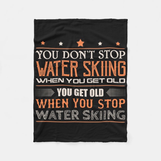 Water Skier You Dont Stop Water Skiing When You Ge Fleecedecke (Vorderseite)