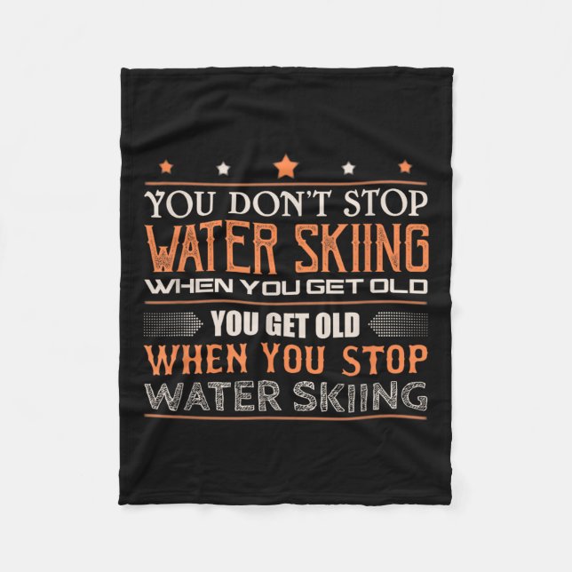 Water Skier You Dont Stop Water Skiing When You Ge Fleecedecke (Vorderseite)