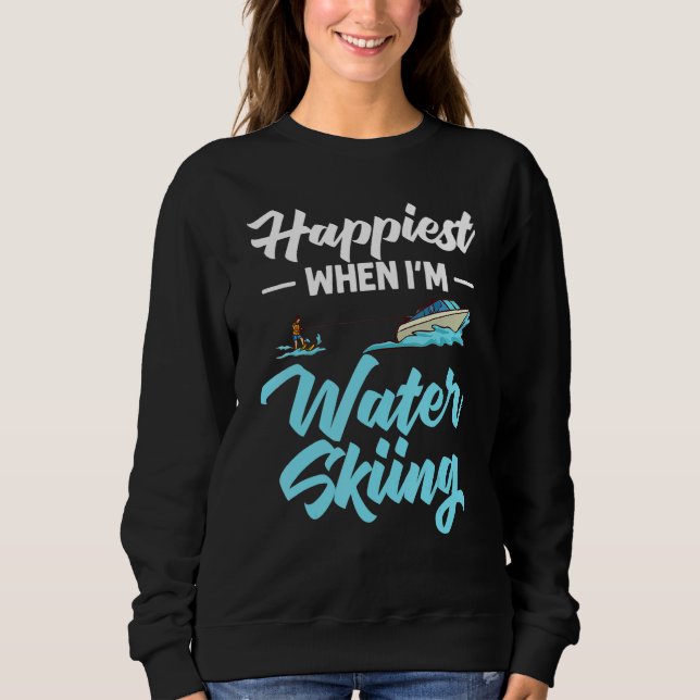 Water Skiing Boat Beginner Board Skier Waterski Tr Sweatshirt (Vorderseite)