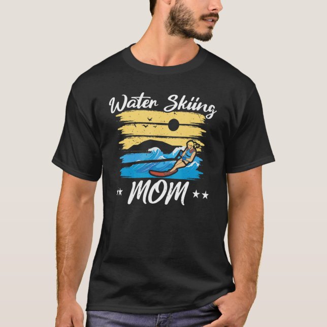 Water Skiing Mom Waterskiing Water Skiing Mothers  T-Shirt (Vorderseite)