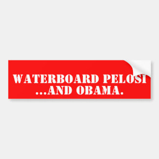 WATERBOARD PELOSI,… und OBAMA. Autoaufkleber