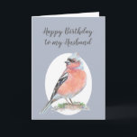 Watercolor Bird Chaffinch, Happy Birthday Husband Karte<br><div class="desc">Chaffinch,  Happy Birthday Husband Bird Collection Aquarellmalerei dieses schönen Gartenvogel</div>