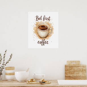Watercolor Kaffeetasse Kunstprint – Aber zuerst Ka Poster