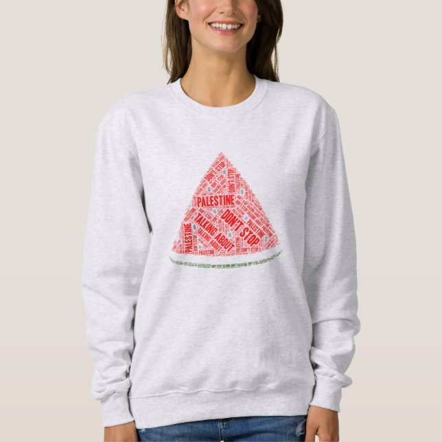 Watermelon Hör nicht auf, über Palästina zu reden Sweatshirt (Vorderseite)