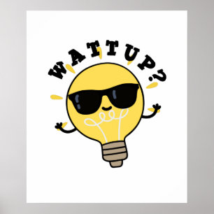 Watt Up Funny Electric Bulb Pub Poster