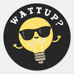 Watt Up Funny Electric Bulb Pun Dark BG Runder Aufkleber