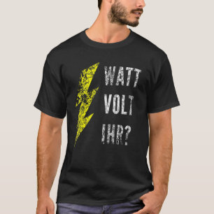 Watt Volt Ihren Elektriker T-Shirt