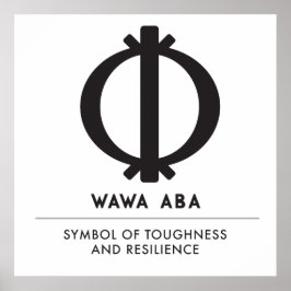 Wawa Aba | Symbol der Härte und Widerstandsfähigke Poster