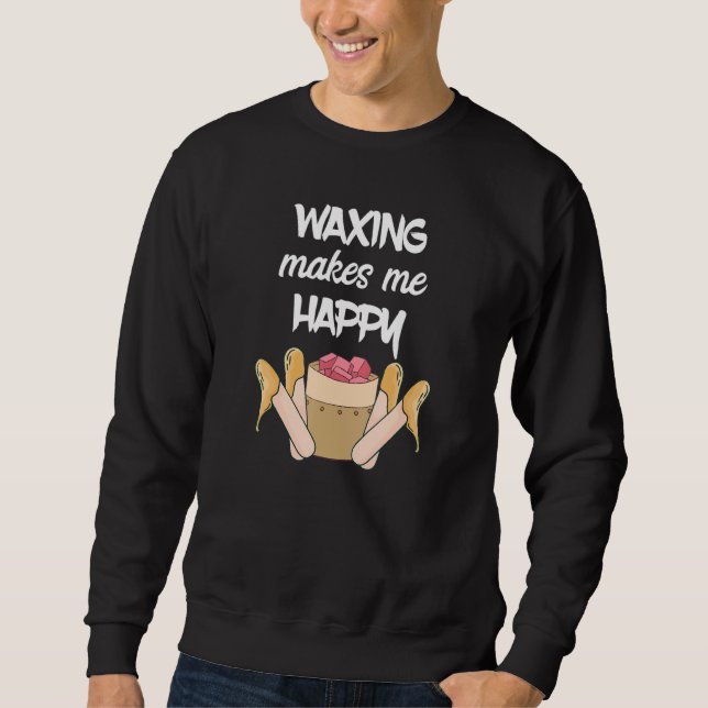 Waxing Makes Me Happy Esthetician Beauty Waxer Ski Sweatshirt (Vorderseite)