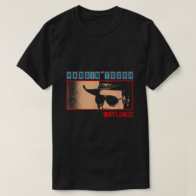 Waylon Jennings Offiziell Merchandise Hangin Toug T-Shirt (Design vorne)