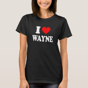 Wayne - I Heart Wayne - I Liebe Wayne T-Shirt