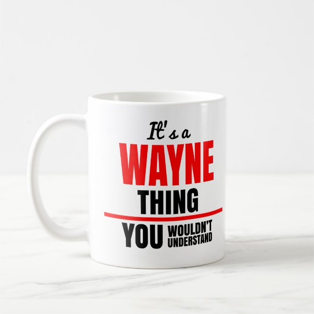 Wayne, was man nicht den Namen verstehen würde Kaffeetasse (Links)