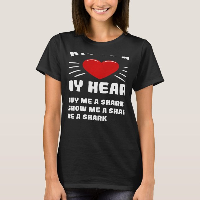 Ways To Win My Heart Shark Animal Meme Humor T-Shirt (Vorderseite)
