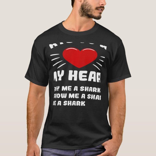 Ways To Win My Heart Shark Animal Meme Humor T-Shirt (Vorderseite)