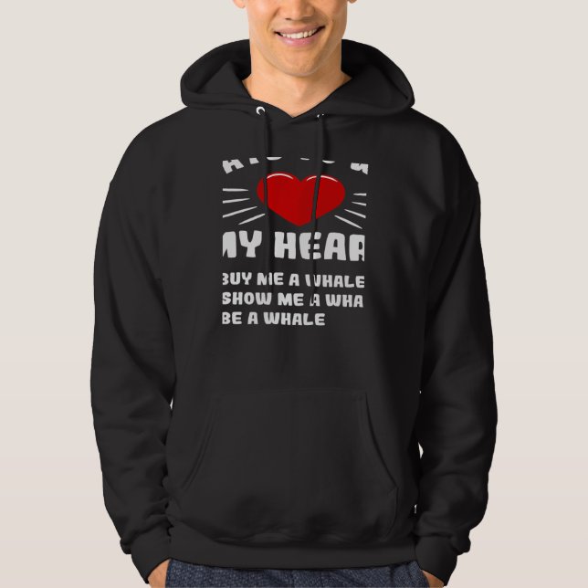 Ways To Win My Heart Whale Animal Meme Humor Hoodie (Vorderseite)