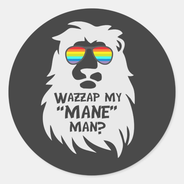 Wazzup My Mane Man Lion Animal Cat Rainbow   Pun Runder Aufkleber (Vorderseite)