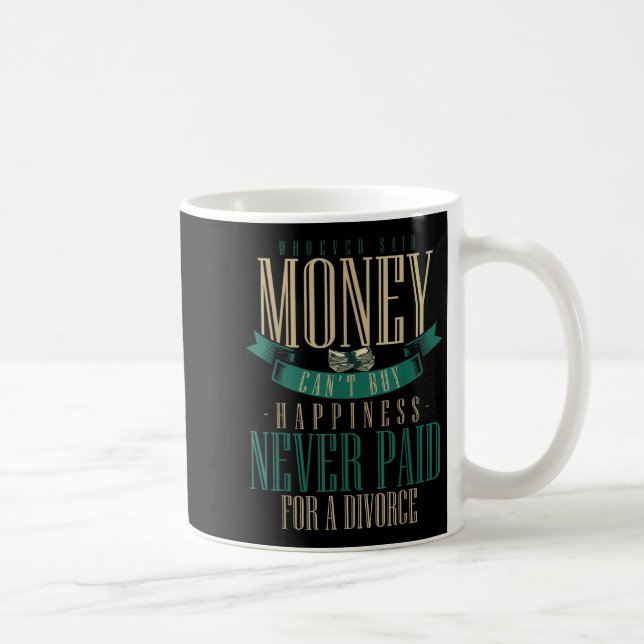 Wcute Ss Cute Ssver Said Money Can't Buy Hapness N Kaffeetasse (Rechts)