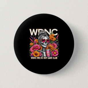 Wdnc Skeleton Girl We Care Club Button