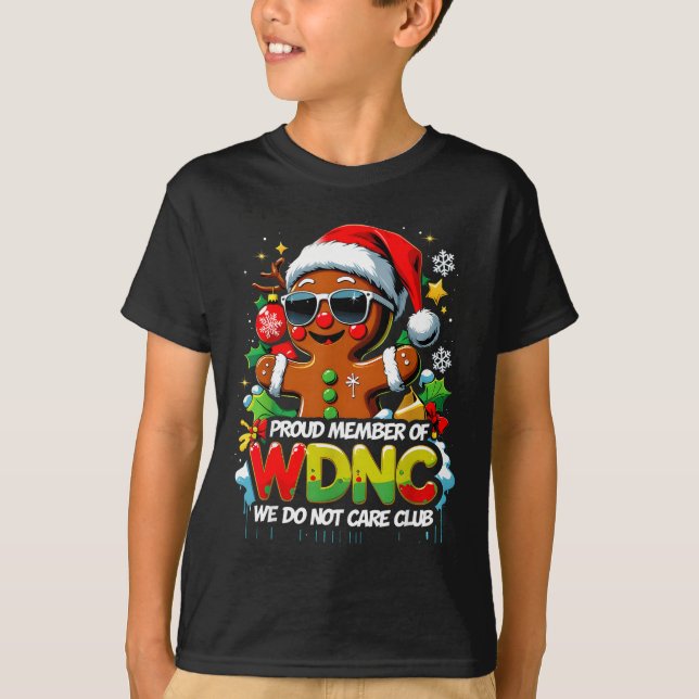 Wdnc We Do Not Care Club Funny Gingerbread Art  T-Shirt (Vorderseite)