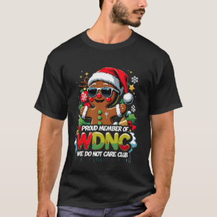 WDNC Wir kümmern uns nicht Club Lustige Lebkuchenk T-Shirt
