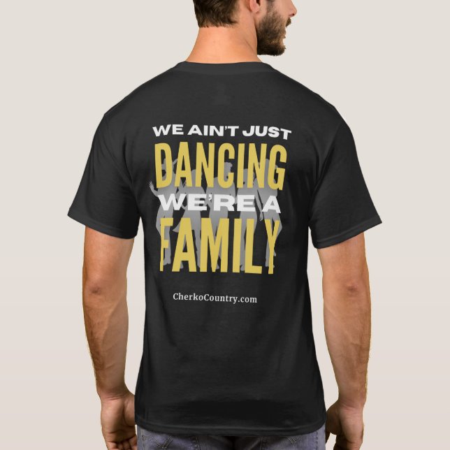 "We Ain't Just Dancing, We're a Family"  T-Shirt (Rückseite)