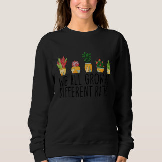 We All Grow At Different Rates SPED Teacher School Sweatshirt