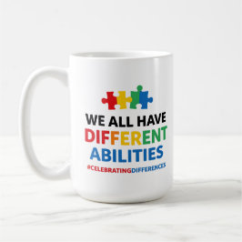 We All Have Different Abilities Awareness Art Kaffeetasse