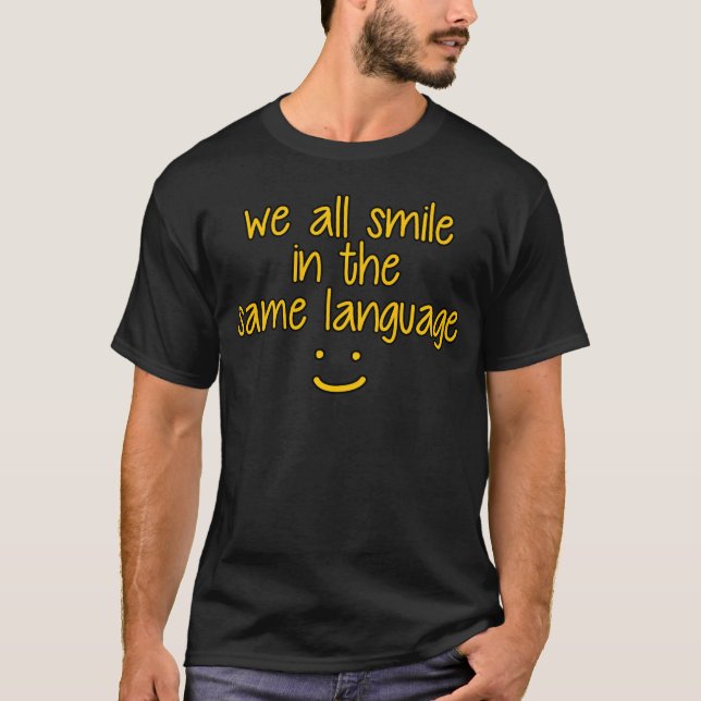We All Smile Inhe Same Language friend T-Shirt (Vorderseite)