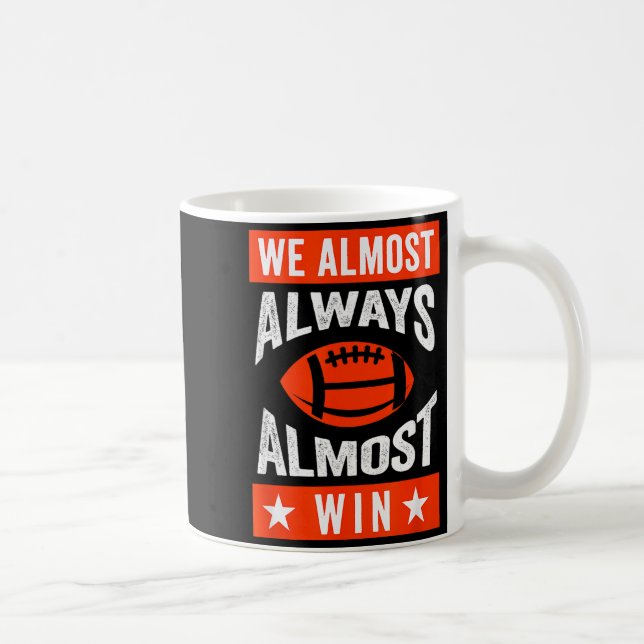 We Almost Always Almost Win , Funny Football Fans  Kaffeetasse (Rechts)