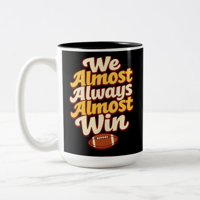 We Almost Always Almost Win Zweifarbige Tasse (Links)