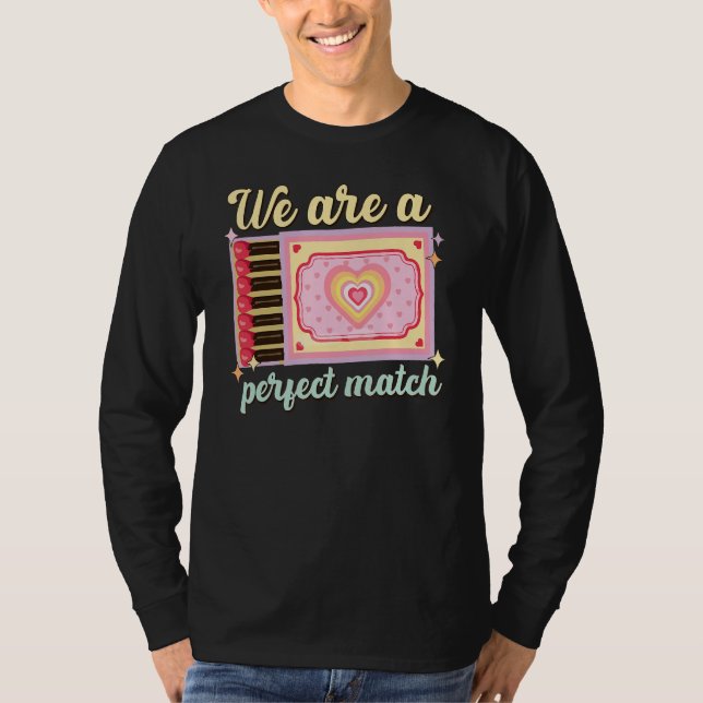 We Are A Perfect Match, Matchbox Valentine's Match T-Shirt (Vorderseite)