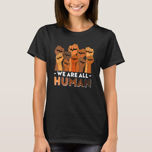 We Are All Human African Pride Black History Month T-Shirt (Vorderseite)