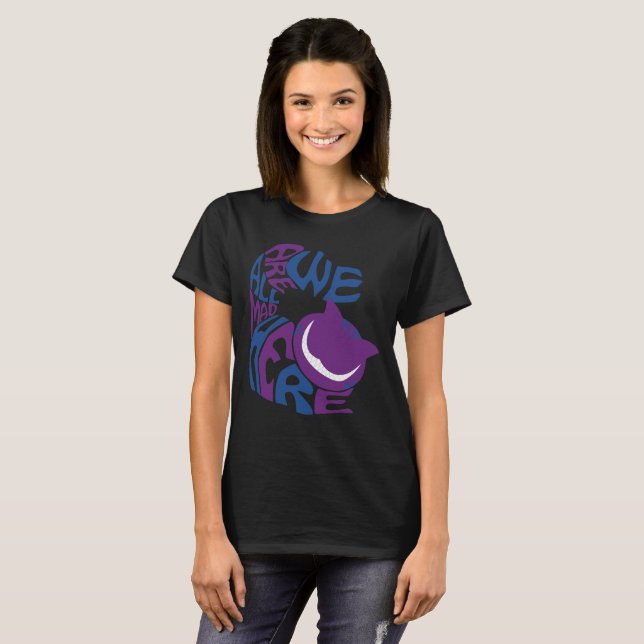 We Are All Mad Here T-Shirt (Vorne ganz)