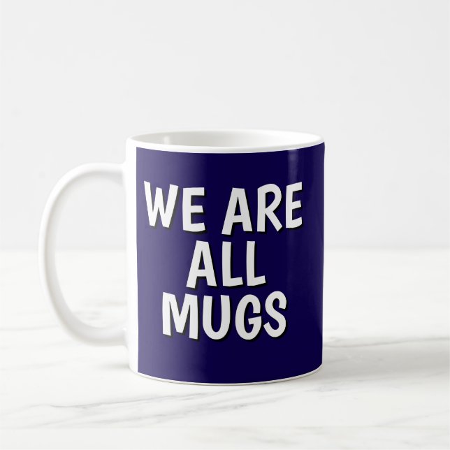 "We Are All Mugs” Mug – Cheeky Ceramic  Dark Blue Kaffeetasse (Links)