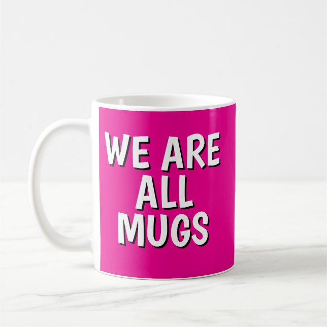 "We Are All Mugs” Mug – Cheeky Ceramic  Pink Kaffeetasse (Links)