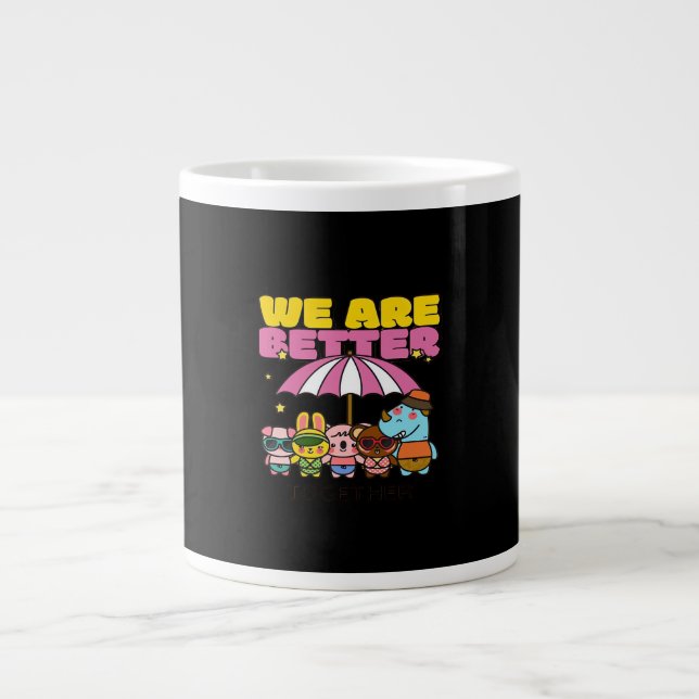 We Are Better Together Uplifting Design  Jumbo-Tasse (Vorderseite)