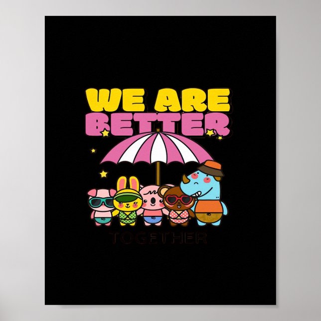 We Are Better Together Uplifting Design  Poster (Vorne)